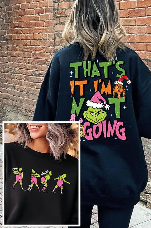Grinch 'I'm Not Going' Christmas Holiday Unisex Long Sleeve Graphic Sweatshirt
